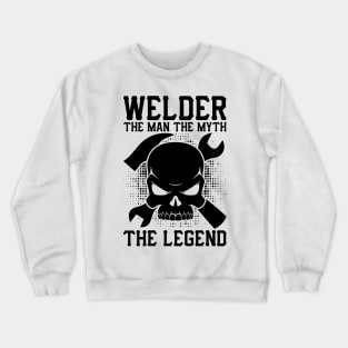 Welder the man the myth the legend Crewneck Sweatshirt